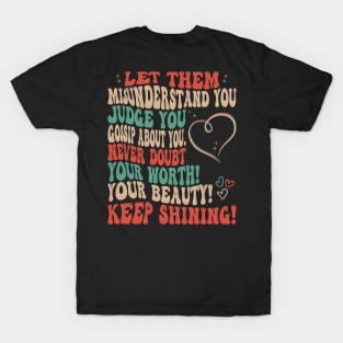 Let Them Misunderstand You, Judge You, Gossip About You T-Shirt